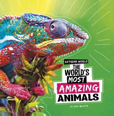 The World’s Most Amazing Animals