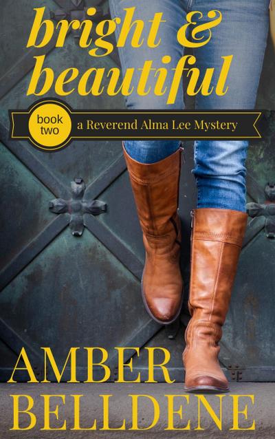 Bright & Beautiful (A Reverend Alma Lee Mystery, #2)