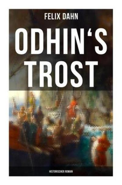 Odhin’s Trost: Historischer Roman