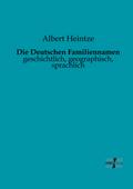 Die Deutschen Familiennamen: geschichtlich, geogra