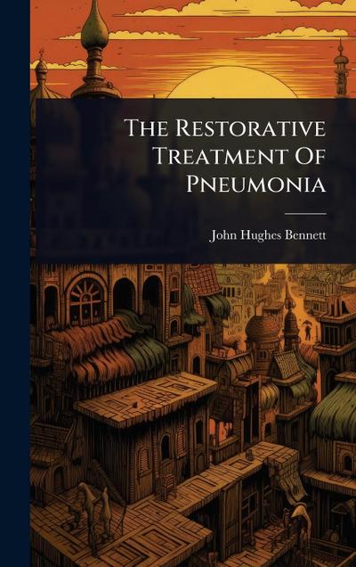 The Restorative Treatment Of Pneumonia