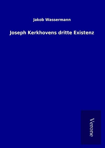 Joseph Kerkhovens dritte Existenz