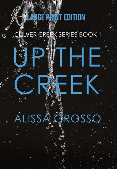 Grosso, A: Up the Creek (LARGE PRINT)