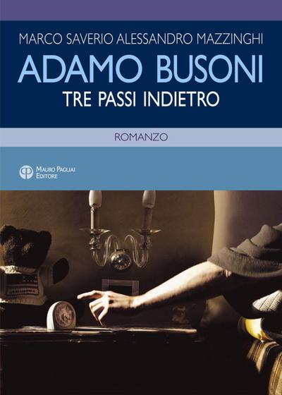 Mazzinghi, M: Adamo Busoni. Tre passi indietro
