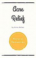 Acne Relief: Natural Remedies