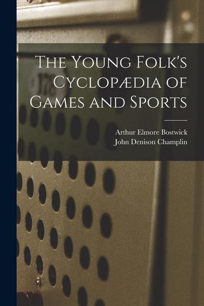 The Young Folk’s Cyclopædia of Games and Sports