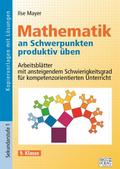 Mathematik an Schwerpunkten produktiv üben - 9. Klasse