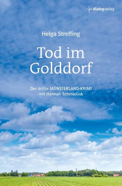 Tod im Golddorf: Der dritte Münsterland-Krimi mit Hannah Schmielink