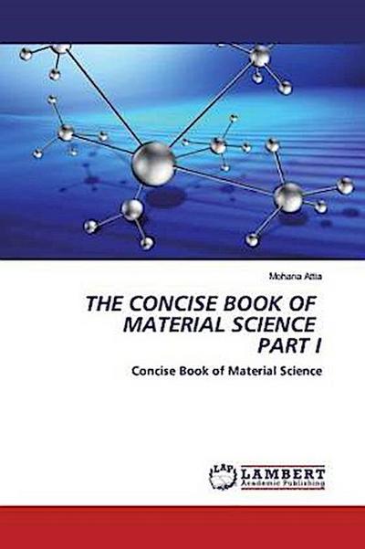 THE CONCISE BOOK OF MATERIAL SCIENCE PART I