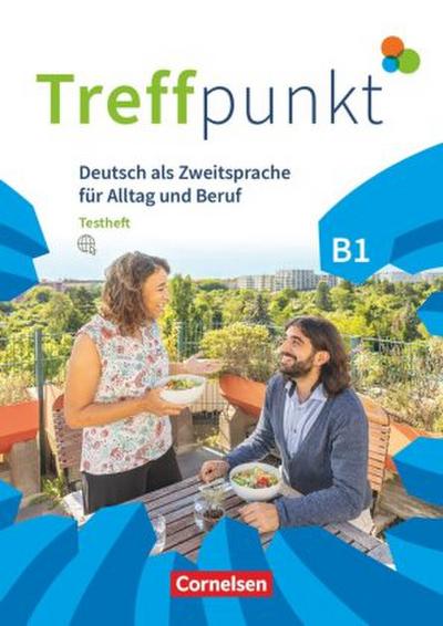 Treffpunkt - Deutsch als Zweitsprache in Alltag & Beruf B1 - Gesamtband - Testheft mit Audios online