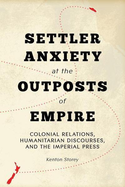 Storey, K: Settler Anxiety at the Outposts of Empire
