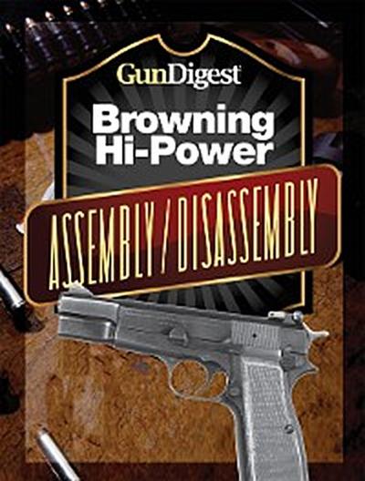 Gun Digest Hi-Power Assembly/Disassembly Instructions