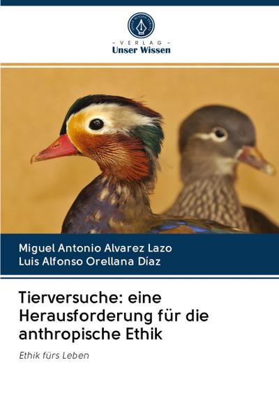 Tierversuche: eine Herausforderung für die anthropische Ethik