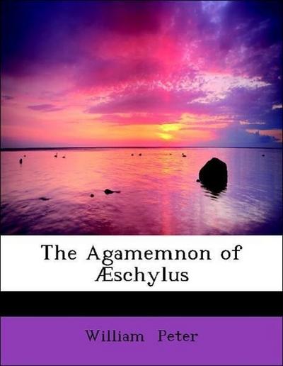The Agamemnon of a Schylus