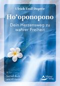 Hooponopono - das hawaiianische Vergebungsritual Dein Herzensweg zu innerer Heilung und wahrer Freiheit