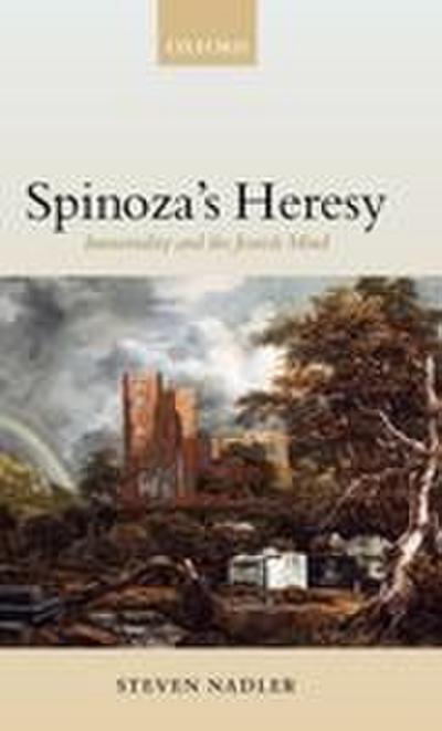 Spinoza’s Heresy ’ Immortality and the Jewish Mind ’