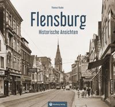 Flensburg - Historische Ansichten