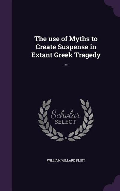 The use of Myths to Create Suspense in Extant Greek Tragedy ..