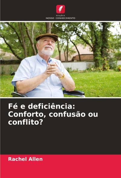Fé e deficiência: Conforto, confusão ou conflito?