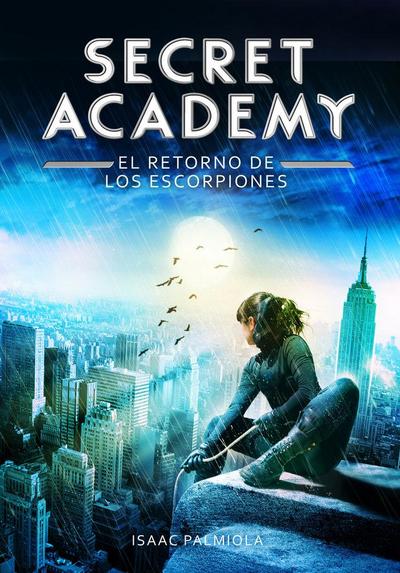 Secret Academy 3. El retorno de los escorpiones