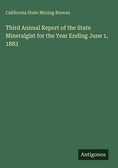 Third Annual Report of the State Mineralgist for the Year Ending June 1, 1883