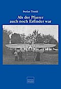 Als der Pfarrer auch noch Erfinder war