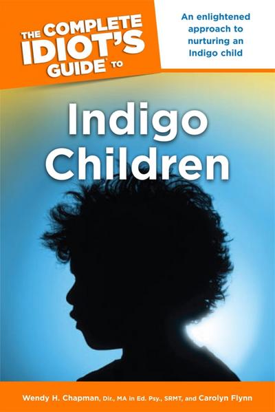 The Complete Idiot’s Guide to Indigo Children