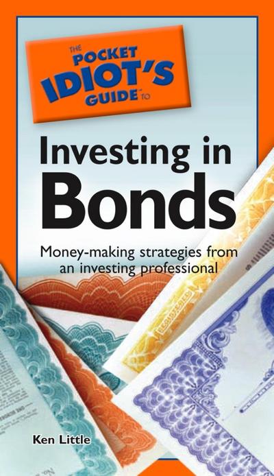 The Pocket Idiot’s Guide to Investing in Bonds
