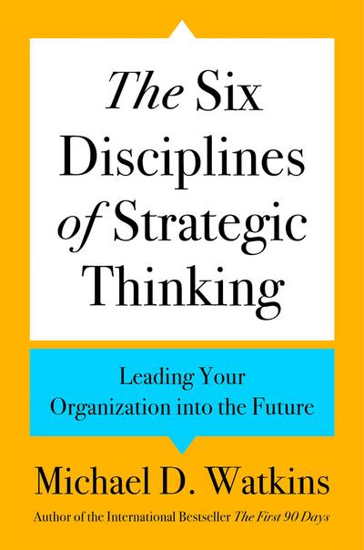 The Six Disciplines of Strategic Thinking
