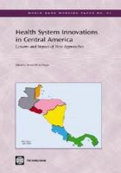 Health System Innovations in Central America: Lessons and Impact of New Approaches