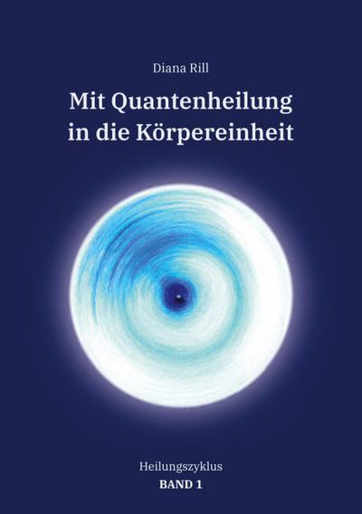 Mit Quantenheilung in die Körpereinheit