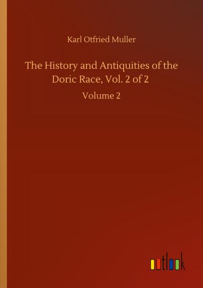 The History and Antiquities of the Doric Race, Vol. 2 of 2