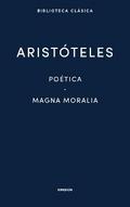 Poética. Magna Moralia.