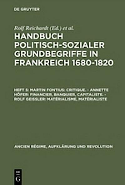 Martin Fontius: Critique. - Annette Höfer: Financier, Banquier, Capitaliste. - Rolf Geißler: Matérialisme, Matérialiste