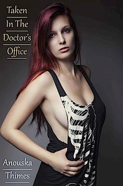Taken In The Doctor’s Office