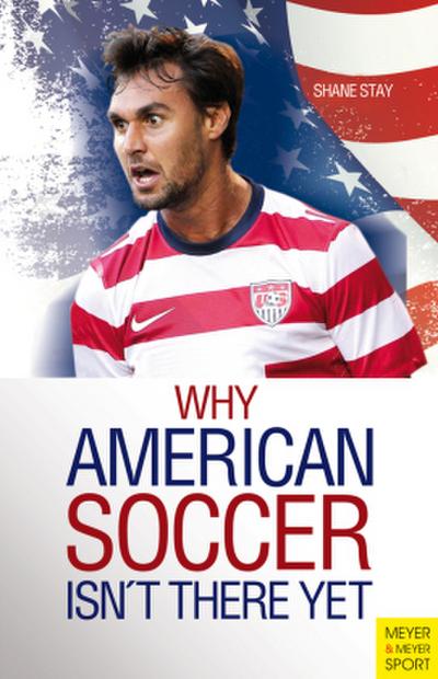 Why American Soccer Isn’t There Yet