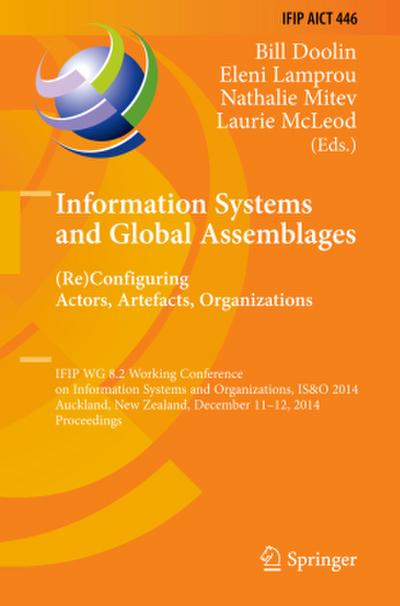 Information Systems and Global Assemblages: (Re)configuring Actors, Artefacts, Organizations