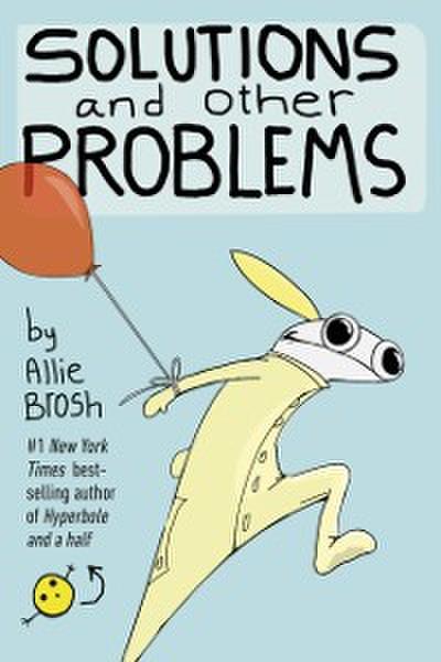 Solutions and Other Problems