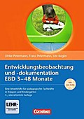 Entwicklungsbeobachtung und -dokumentation (EBD): 3-48 Monate (3., überarbeitete Auflage): Eine Arbeitshilfe für pädagogische Fachkräfte in Krippen und Kindergärten. Buch mit CD-ROM