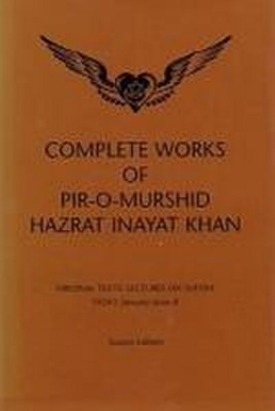 Complete Works of Pir-O-Murshid Hazrat Inayat Khan, Source Edition
