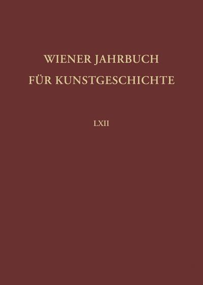 Wiener Jahrbuch für Kunstgeschichte LXII. Bd.62