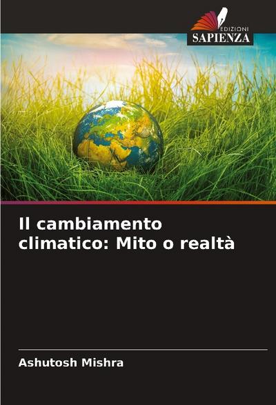 Il cambiamento climatico: Mito o realtà