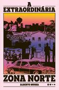 A extraordinária Zona Norte