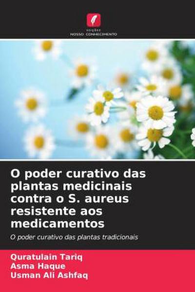 O poder curativo das plantas medicinais contra o S. aureus resistente aos medicamentos