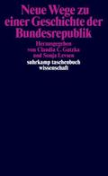 Neue Wege zu einer Geschichte der Bundesrepublik