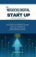 De Negocio digital a Start Up, guía para emprendedores. (Economia y Negocios)