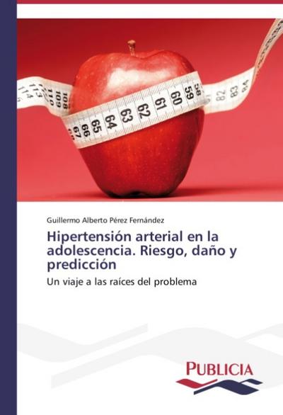 Hipertensión arterial en la adolescencia. Riesgo, daño y predicción