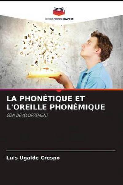 LA PHONÉTIQUE ET L’OREILLE PHONÉMIQUE