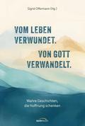 Vom Leben verwundet. Von Gott verwandelt.