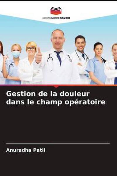 Gestion de la douleur dans le champ opératoire